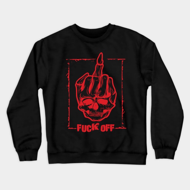 Funny Profanity Sacrastic Fuck Off with Skeleton Skull Middle Finger Hand Crewneck Sweatshirt by Envision Styles